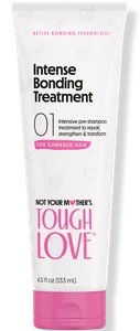 not your mother's Tough Love Intense Bonding Treatment